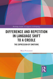 Difference and Repetition in Language Shift to a Creole: The Expression of Emotions book cover