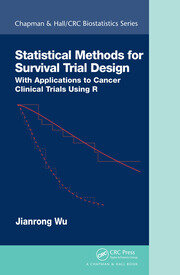 Statistical Methods for Survival Trial Design: With Applications to Cancer Clinical Trials Using R book cover