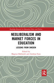 Neoliberalism and Market Forces in Education: Lessons from Sweden book cover
