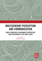 Multisensory Perception and Communication: Brain, Behaviour, Environment Interaction, and Development in the Early Years book cover