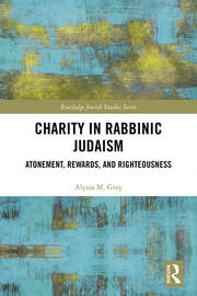 Charity in Rabbinic Judaism: Atonement, Rewards, and Righteousness book cover