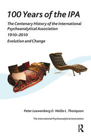 100 Years of the IPA: The Centenary History of the International Psychoanalytical Association 1910-2010: Evolution and Change book cover