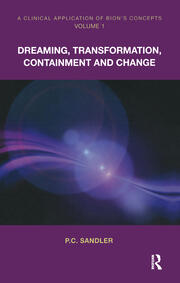 A Clinical Application of Bion's Concepts: Dreaming, Transformation, Containment and Change book cover