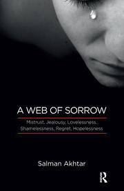 A Web of Sorrow: Mistrust, Jealousy, Lovelessness, Shamelessness, Regret, Hopelessness book cover