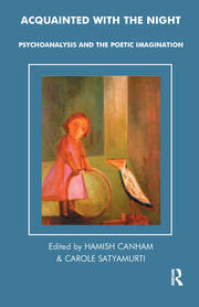 Acquainted with the Night: Psychoanalysis and the Poetic Imagination book cover