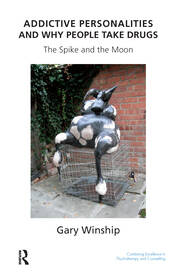 Addictive Personalities and Why People Take Drugs: The Spike and the Moon book cover
