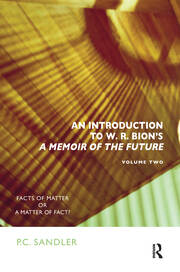 An Introduction to W.R. Bion's 'A Memoir of the Future': Facts of Matter or a Matter of Fact? book cover