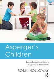 Asperger's Children: Psychodynamics, Aetiology, Diagnosis, and Treatment book cover