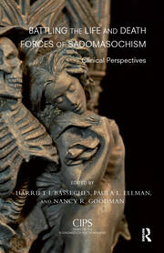 Battling the Life and Death Forces of Sadomasochism: Clinical Perspectives book cover