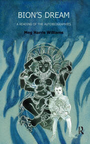 Bion's Dream: A Reading of the Autobiographies book cover