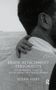 Brain, Attachment, Personality: An Introduction to Neuroaffective Development book cover