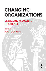 Changing Organizations: Clinicians as Agents of Change book cover