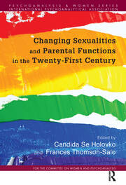 Changing Sexualities and Parental Functions in the Twenty-First Century: Changing Sexualities, Changing Parental Functions book cover