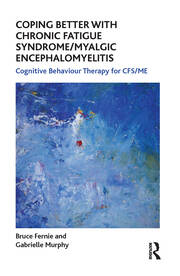 Coping Better With Chronic Fatigue Syndrome/Myalgic Encephalomyelitis: Cognitive Behaviour Therapy for CFS/ME book cover