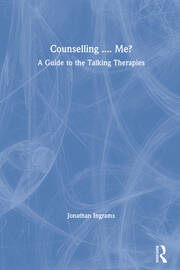 Counselling .... Me?: A Guide to the Talking Therapies book cover