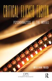 Critical Flicker Fusion: Psychoanalysis at the Movies book cover