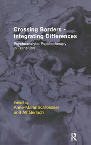 Crossing Borders - Integrating Differences: Psychoanalytic Psychotherapy in Transition book cover