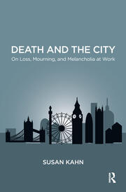 Death and the City: On Loss, Mourning, and Melancholia at Work book cover