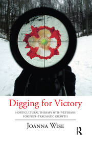 Digging for Victory: Horticultural Therapy with Veterans for Post-Traumatic Growth book cover