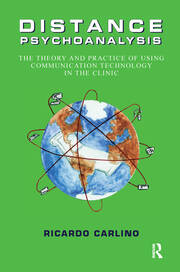 Distance Psychoanalysis: The Theory and Practice of Using Communication Technology in the Clinic book cover