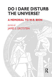 Do I Dare Disturb the Universe?: A Memorial to W.R. Bion book cover