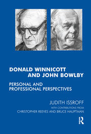 Donald Winnicott and John Bowlby: Personal and Professional Perspectives book cover