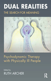 Dual Realities: The Search for Meaning: Psychodynamic Therapy with Physically Ill People book cover