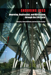 Enduring Loss: Mourning, Depression and Narcissism Throughout the Life Cycle book cover