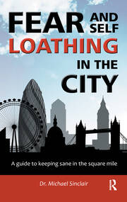 Fear and Self-Loathing in the City: A Guide to Keeping Sane in the Square Mile book cover