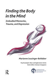 Finding the Body in the Mind: Embodied Memories, Trauma, and Depression book cover