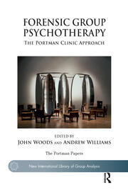 Forensic Group Psychotherapy: The Portman Clinic Approach book cover