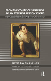 From the Conscious Interior to an Exterior Unconscious: Lacan, Discourse Analysis and Social Psychology book cover