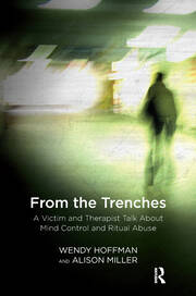 From the Trenches: A Victim and Therapist Talk about Mind Control and Ritual Abuse book cover