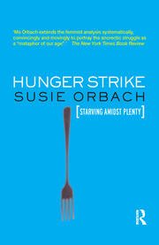 Hunger Strike: The Anorectic's Struggle as a Metaphor for our Age book cover