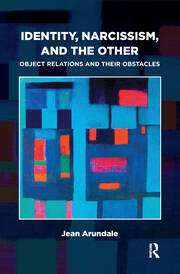 Identity, Narcissism, and the Other: Object Relations and their Obstacles book cover