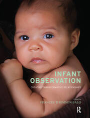 Infant Observation: Creating Transformative Relationships book cover