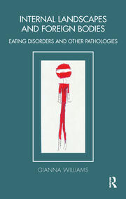 Internal Landscapes and Foreign Bodies: Eating Disorders and Other Pathologies book cover