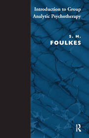 Introduction to Group-Analytic Psychotherapy: Studies in the Social Integration of Individuals and Groups book cover