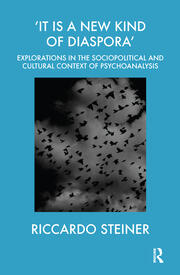 'It is a New Kind of Diaspora': Explorations in the Sociopolitical and Cultural Context of Psychoanalysis book cover