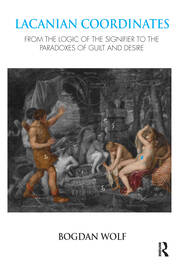 Lacanian Coordinates: From the Logic of the Signifier to the Paradoxes of Guilt and Desire book cover