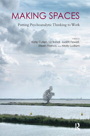 Making Spaces: Putting Psychoanalytic Thinking to Work book cover