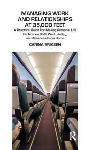 Managing Work and Relationships at 35,000 Feet: A Practical Guide for Making Personal Life Fit Aircrew Shift Work, Jetlag, and Absence from Home book cover