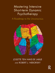 Mastering Intensive Short-Term Dynamic Psychotherapy: A Roadmap to the Unconscious book cover