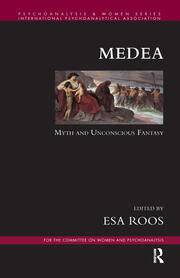 Medea: Myth and Unconscious Fantasy book cover