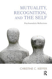 Mutuality, Recognition, and the Self: Psychoanalytic Reflections book cover
