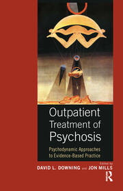 Outpatient Treatment of Psychosis: Psychodynamic Approaches to Evidence-Based Practice book cover