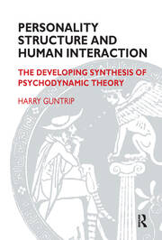 Personality Structure and Human Interaction: The Developing Synthesis of Psychodynamic Theory book cover