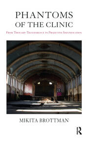 Phantoms of the Clinic: From Thought-Transference to Projective Identification book cover