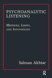 Psychoanalytic Listening: Methods, Limits, and Innovations book cover