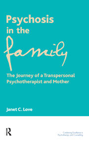 Psychosis in the Family: The Journey of a Transpersonal Psychotherapist and Mother book cover